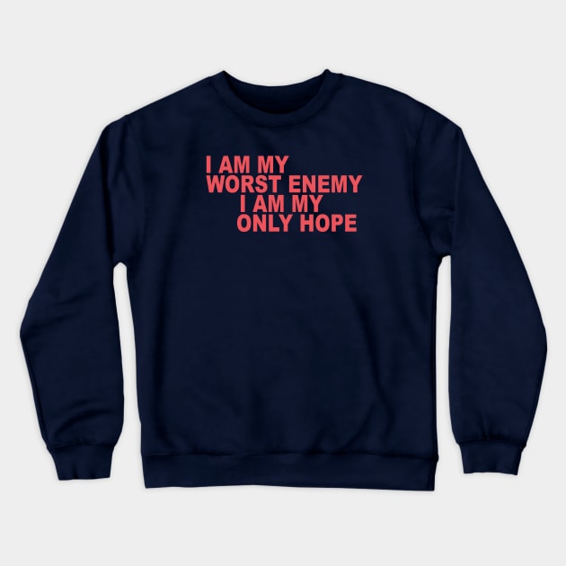 I am my worst enemy Crewneck Sweatshirt by TheCosmicTradingPost